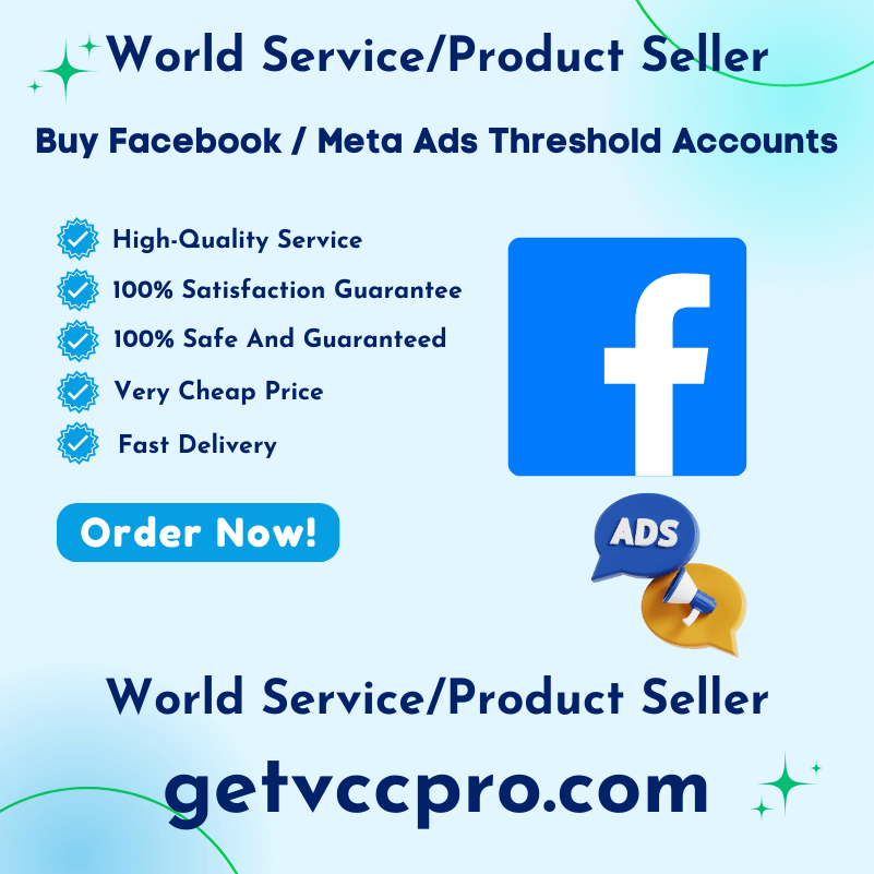 Buy Facebook Ads Threshold Accounts - Best Meta Ads 2024